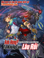 Truyện Anh Hùng ? Ta Không Làm Lâu Rồi