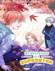 Truyện Bạn Trai Tôi Là Superstar