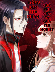 Truyện Bóng Đêm Liêu Nhân: Quỷ Phu Của Ta Quá Yêu Nghiệt