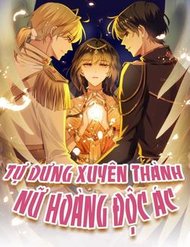 Truyện Bỗng Một Ngày Xuyên Thành Hoàng Hậu Ác Độc