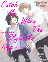 Truyện Catch Me When The Skylarks Sing