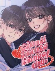 Truyện Cậu Nói Thích Tớ Khi Nào Chứ!