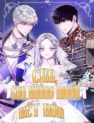 Truyện Cha Ơi Con Không Muốn Kết Hôn Đâu