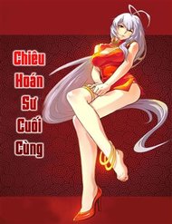 Truyện Chiêu Hoán Sư Cuối Cùng