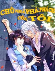 Truyện Chủ Nhà Phá Phách Của Tôi