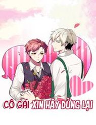 Truyện Cô Gái! Xin Hãy Dừng Lại