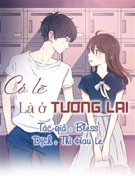 Truyện Có Lẽ Là Ở Tương Lai