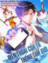 Truyện Điện Thoại Của Ta Thông Tam Giới