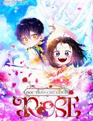 Truyện Đọc Thần Chú Lên Đi, Rose!