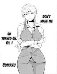 Truyện Dont Make Me So Turned On