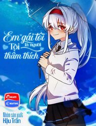 Truyện Em Gái Tôi Là Người Tôi Thầm Thích