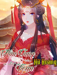 Truyện Hậu Cung Của Nữ Hoàng Có Chút Loạn