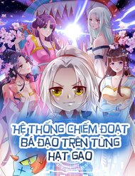 Truyện Hệ Thống Chiếm Đoạt Bá Đạo Trên Từng Hạt Gạo