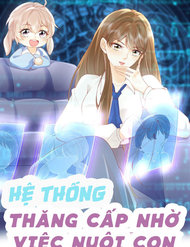 Truyện Hệ Thống: Thăng Cấp Nhờ Việc Nuôi Con