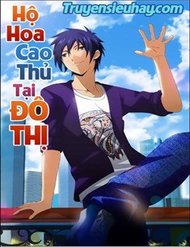 Truyện Hộ Hoa Cao Thủ Tại Đô Thị