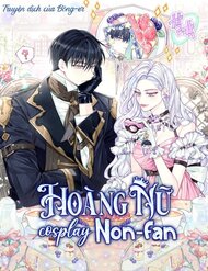 Truyện Hoàng Nữ Cosplay Nonfan