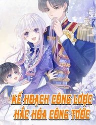 Truyện Kế Hoạch Công Lược Hắc Hóa Công Tước