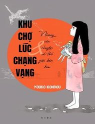 Truyện Khu Chợ Lúc Chạng Vạng Và Những Câu Chuyện Về Thế Giới Bên Kia
