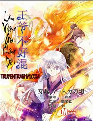 Truyện Làm Vương Gia Không Dễ