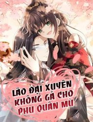 Truyện Lão Đại Xuyên Không Gả Cho Phu Quân Mù