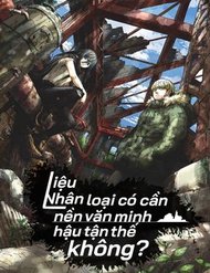 Truyện Liệu Nhân Loại Có Cần Nền Văn Minh Hậu Tận Thế Không?