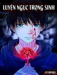 Truyện Luyện Ngục Trọng Sinh