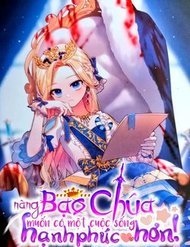 Truyện Nàng Bạo Chúa Muốn Có Một Cuộc Sống Hạnh Phúc Hơn!