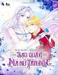 Truyện Người Bảo Hộ Của Bạo Quân Là Ma Nữ Tàn Độc