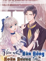 Truyện Nhược Hữu Hàn Đông Ngộ Noãn Dương