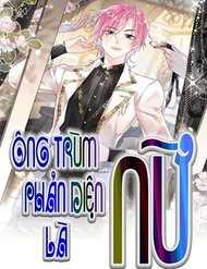 Truyện Ông Trùm Phản Diện Là Nữ