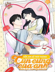 Truyện Sếp, Em Sẽ Trở Thành Cún Cưng Của Anh