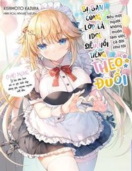 Truyện Siêu Idol Cùng Lớp Lại Thích Một Người Như Tôi?