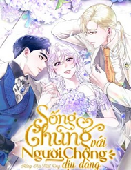 Truyện Sống Chung Với Người Chồng Dịu Dàng