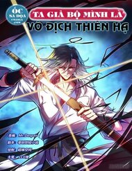 Truyện Ta Giả Bộ Là Vô Địch Thiên Hạ