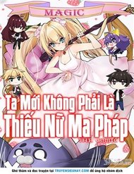 Truyện Ta Mới Không Phải Là Thiếu Nữ Ma Pháp