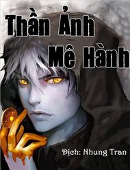 Truyện Thần Ảnh Mê Hành
