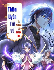 Truyện Thiên Uyên Trở Về: Ta Chính Là Thiên Tai