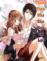 Truyện Thuần Tình Nha Đầu Hoả Lạt Lạt