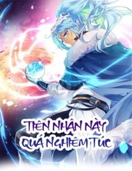 Truyện Tiên Nhân Này Quá Nghiêm Túc