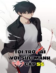 Truyện Tôi Trở Lại Với Sức Mạnh Cấp Ss