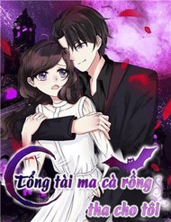 Truyện Tổng Tài Ma Cà Rồng Tha Cho Tôi