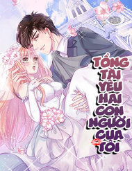 Truyện Tổng Tài Yêu Hai Con Người Của Tôi