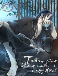 Truyện Trẫm Cũng Không Muốn Vậy Đâu