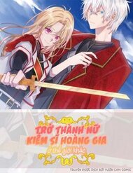 Truyện Trở Thành Nữ Kiếm Sĩ Hoàng Gia Ở Thế Giới Khác