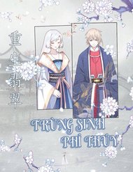 Truyện Trùng Sinh Phỉ Thuý