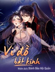 Truyện Vi Đồ Bất Kính