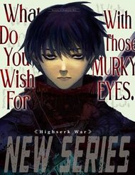 Truyện What Do You Wish For With Those Murky Eyes